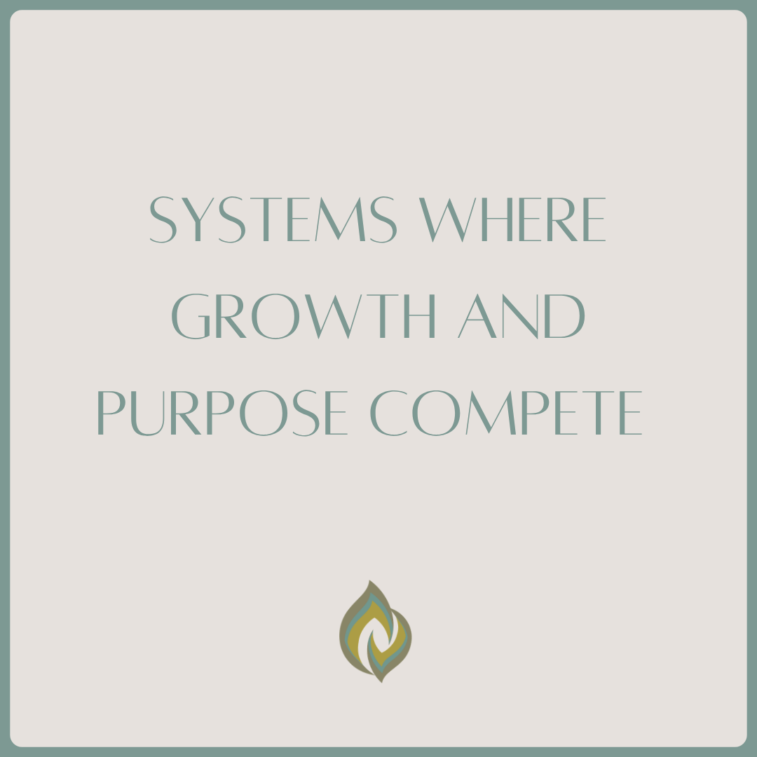 Systems Where Growth and Purpose Compete